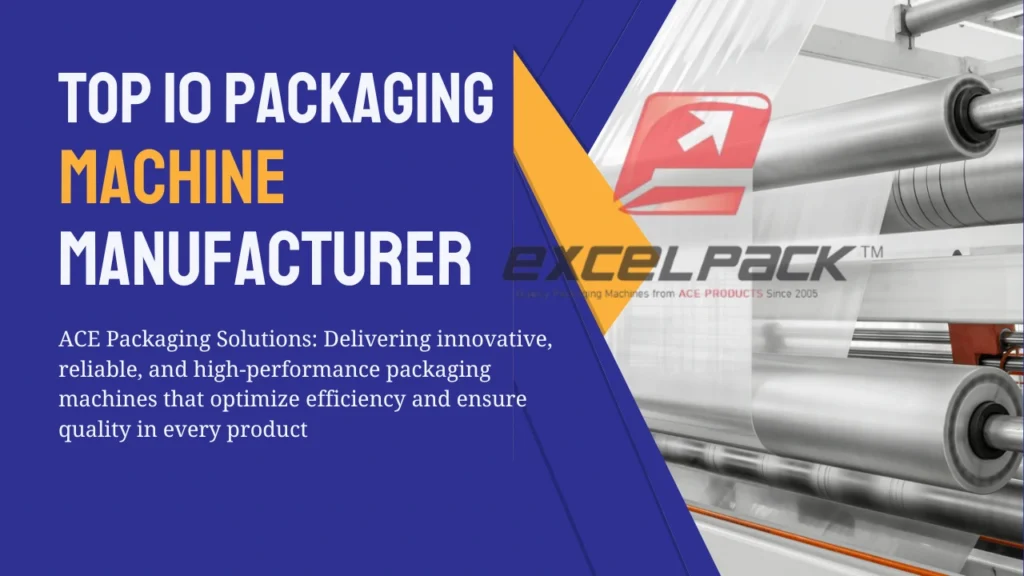 Read more about the article Top 10 Packaging Machine Manufacturer in India