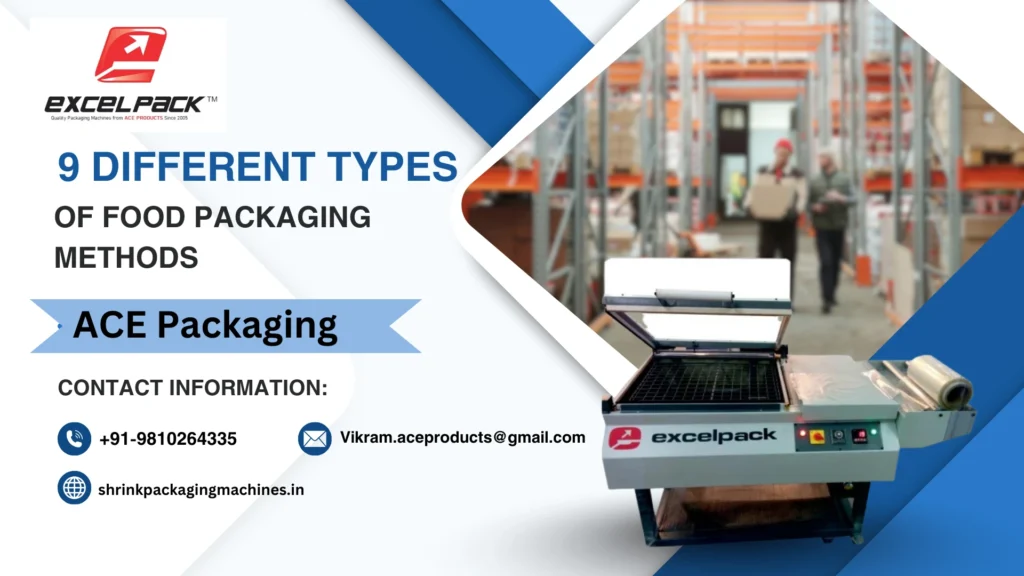 Read more about the article 9 Different Types of Food Packaging Methods