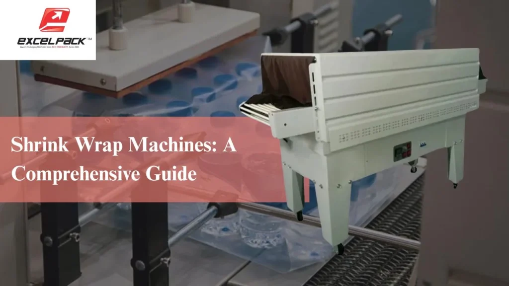 Read more about the article Shrink Wrap Machines: A Comprehensive Guide