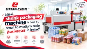 Read more about the article Which shrink packaging machine is best for small to medium scale businesses in India?