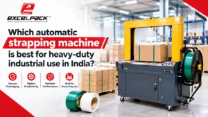 Read more about the article Which automatic strapping machine is best for heavy-duty industrial use in India?